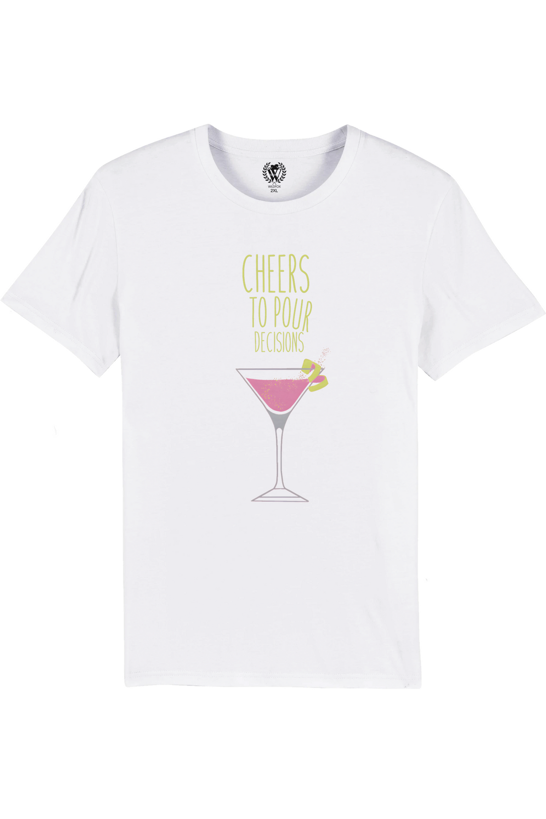 Cheers to Pour Decisions  | Organic White